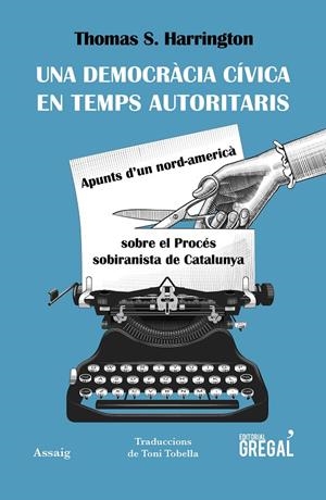 DEMOCRÀCIA CÍVICA EN TEMPS AUTORITARIS, UNA | 9788417082963 | HARRINGTON, THOMAS S.