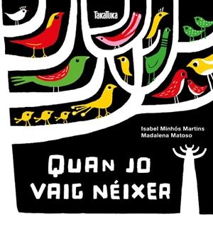 QUAN JO VAIG NÉIXER | 9788417383244 | MINHÓS MARTINS, ISABEL / MATOSO, MADALENA