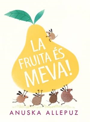 FRUITA ÉS MEVA, LA | 9788416394975 | ALLEPUZ, ANUSKA