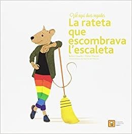 VET AQUÍ DUES VEGADES LA RATETA QUE ESCOMBRAVA L'ESCALETA | 9788417006068 | GAUDES, BELÉN / MACÍAS, PABLO / DE MARCOS, NACHO