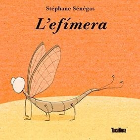 EFÍMERA, L' | 9788416003655 | SÉNÉGAS, STÉPHANE