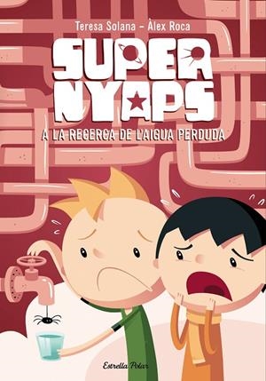 SUPERNYAPS 02 : A LA RECERCA DE L'AIGUA PERDUDA | 9788490574300 | SOLANA, TERESA