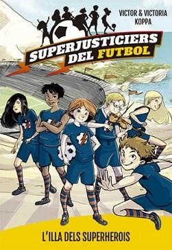 ILLA DEL SUPERHEROIS, L' | 9788424660789 | KOPPA, VICTOR