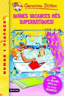 QUINES VACANCES MÉS SUPERRÀTIQUES! | 9788492790029 | STILTON, GERONIMO