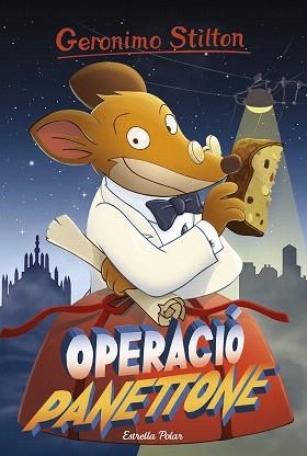 OPERACIÓ PANETTONE | 9788491370789 | STILTON, GERONIMO