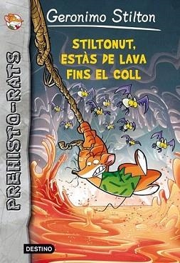 ESTÀS AMB LA LAVA FINS AL COLL, STILTONUT! | 9788415697909 | STILTON, GERONIMO