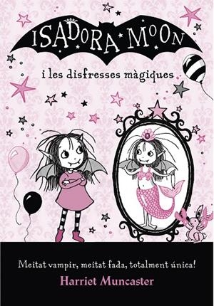 ISADORA MOON I LES DISFRESSES MÀGIQUES, LA | 9788420487656 | MUNCASTER, HARRIET