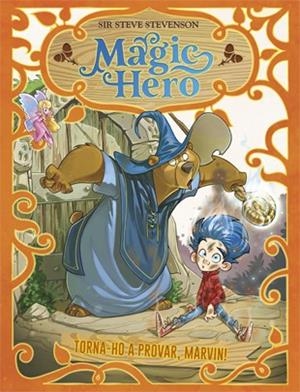 MAGIC HERO 01. TORNA-HO A INTENTAR, MARVIN! | 9788424663308 | STEVENSON, SIR STEVE