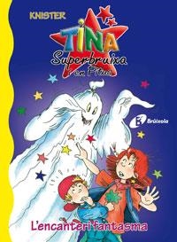 TINA SUPERBRUIXA I EN PITUS. L'ENCANTERI FANTASMA | 9788483040072 | KNISTER