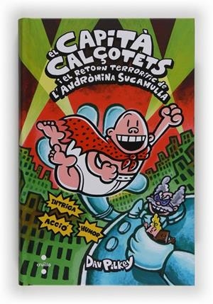 CAPITÀ CALCOTETS I EL RETORN TERRORÍFIC DE L'ANDRÒMINA SUCAMULLA, EL | 9788466132060 | PILKEY, DAV