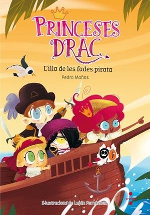 PRINCESES DRAC 04. L'ILLA DE LES FADES PIRATA | 9788466143554 | MAÑAS, PEDRO