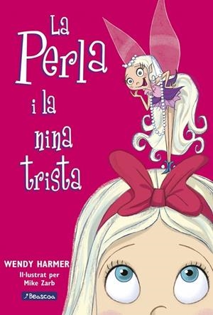 PERLA I LA NINA TRISTA, LA | 9788448821456 | HARMER, WENDY / ZARB, MIKE