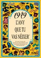 1949 : L'ANY QUE TU VAS NÉIXER | 9788488907349 | COLLADO BASCOMPTE, ROSA