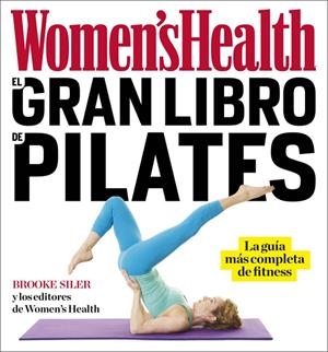 GRAN LIBRO DE PILATES, EL (WOMEN'S HEALTH) | 9788416449842 | SILER, BROOK / WOMEN'S HEALTH