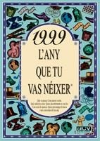 1999 : L'ANY QUE TU VAS NÉIXER | 9788489589926 | COLLADO BASCOMPTE, ROSA