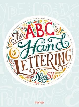 ABCS OF HAND LETTERING, THE | 9788416500796 | SY, ABBEY