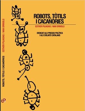 ROBOTS, TÒTILS I CACANÒRIES | 9788409053230 | PUJADAS MARCO, ESTHER / ORRIOLS PUIG, NAN