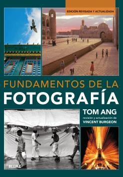 FUNDAMENTOS DE LA FOTOGRAFÍA | 9788416965182 | ANG, TOM / BURGEON, VINCENT