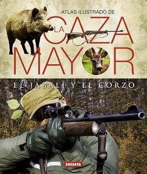 ATLAS ILUSTRADO LA CAZA MAYOR | 9788430551156 | SUSAETA