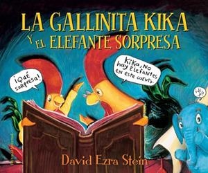 GALLINITA KIKA Y EL ELEFANTE SORPRESA, LA | 9788426145130 | STEIN, DAVID EZRA