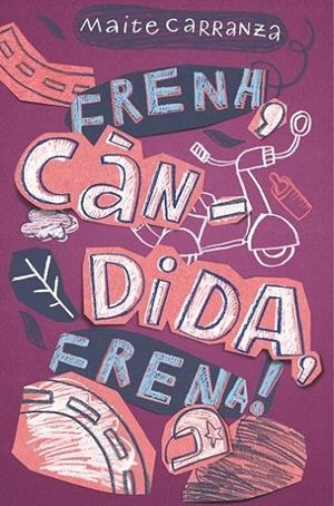 FRENA, CANDIDA, FRENA! | 9788466143660 | CARRANZA, MAITE