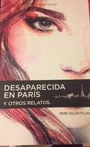 DESAPARECIDA EN PARÍS Y OTROS RELATOS | 9788469746387 | SOLER PUJALS, PERE