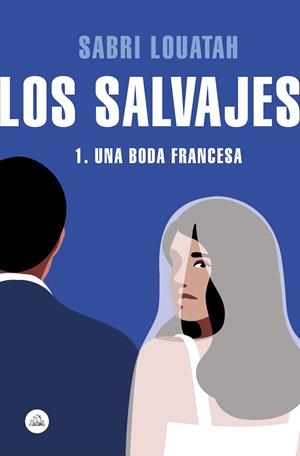 SALVAJES 01, LOS : UNA BODA FRANCESA | 9788439732181 | LOUATAH, SABRI