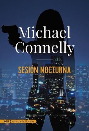 SESIÓN NOCTURNA (RENÉE BALLARD 1) | 9788491812661 | CONNELLY, MICHAEL