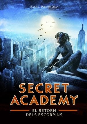 SECRET ACADEMY 03. EL RETORN DELS ESCORPINS | 9788490432013 | PALMIOLA, ISAAC