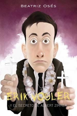 ERIK VOGLER 06 : EL SECRETO DE ALBERT ZIMMER | 9788468334950 | OSÉS, BEATRIZ