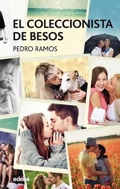 COLECCIONISTA DE BESOS, EL | 9788468334639 | RAMOS GARCÍA, PEDRO ÁNGEL