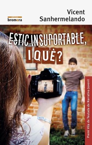 ESTIC INSUPORTABLE, I QUÈ? | 9788490269237 | SANHERMELANDO BELLVER, VICENT