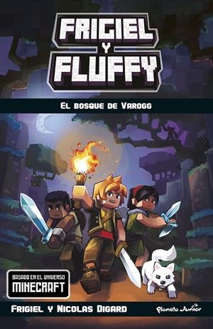 MINECRAFT. FRIGIEL Y FLUFFY 03 : EL BOSQUE DE VAROGG | 9788408185727 | FRIGIEL / DIGARD, NICOLAS