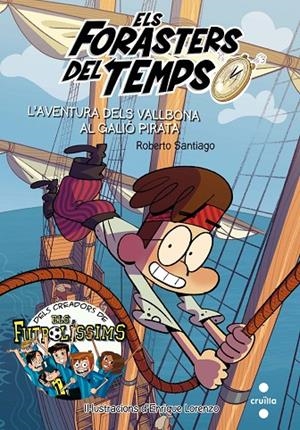 FORASTERS DEL TEMPS 04. L'AVENTURA DELS VALLBONA AL GALIÓ PIRATA | 9788466142892 | SANTIAGO, ROBERTO