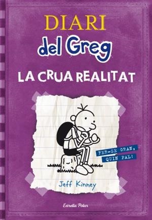 DIARI DEL GREG 05. LA CRUA REALITAT | 9788499323244 | KINNEY, JEFF