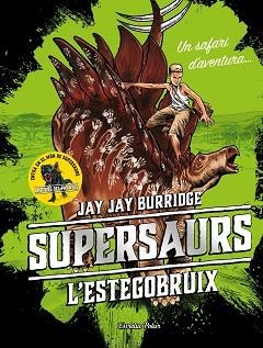 SUPERSAURS 02. L'ESTEGOBRUIX | 9788491375548 | BURRIDGE, JAY