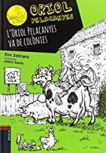 ORIOL PELACANYES VA DE COLÒNIES, L' | 9788447933044 | SANTANA BIGAS, EVA