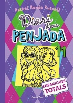 DIARI D'UNA PENJADA 11. ENEAMIGUES TOTALS | 9788491372806 | RUSSELL, RACHEL RENÉE