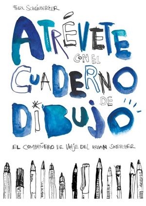 ATRÉVETE CON EL CUADERNO DE DIBUJO | 9788425229619 | SCHEINBERGER, FELIX