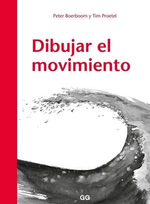 DIBUJAR EL MOVIMIENTO | 9788425230530 | BOERBOOM, PETER / PROETEL, TIM