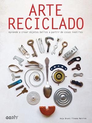 ARTE RECICLADO | 9788425230578 | BRUNT, ANJA / MEIRINK, TINEKE