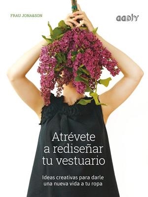 ATRÉVETE A REDISEÑAR TU VESTUARIO | 9788425230639 | JONA, FRAU