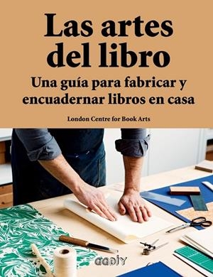 ARTES DEL LIBRO, LAS | 9788425230691 | LONDON CENTRE FOR BOOK ARTS