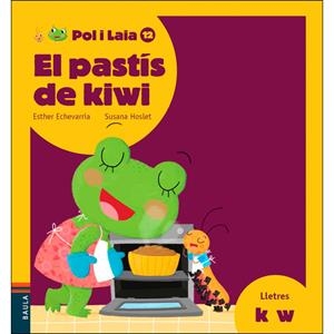 PASTÍS DE KIWI, EL | 9788447935895 | ECHEVARRÍA SORIANO, ESTHER / HOSLET BARRIOS, SUSANA