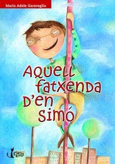 AQUELL FATXENDA D'EN SIMO  | 9788482979687 | GARAVAGLIA, MARIA ADELE 