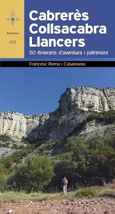 CABRERÈS - COLLSACABRA - LLANCERS. 50 ITINERARIS D'AVENTURA I PATRIMONI | 9788490346631 | ROMA, FRANCESC