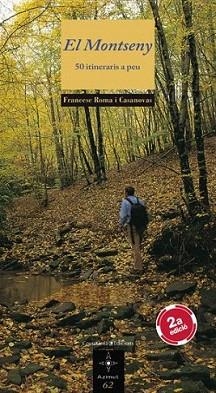 MONTSENY, EL. 50 ITINERARIS A PEU | 9788497916769 | ROMA I CASANOVAS, FRANCESC