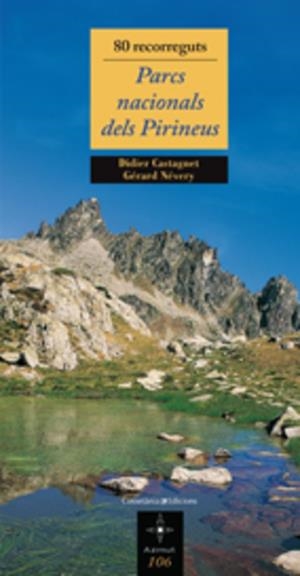 80 RECORREGUTS. PARCS NACIONALS DELS PIRINEUS | 9788497914390 | CASTAGNET, DIDIER / NÉVERY, GÉRARD