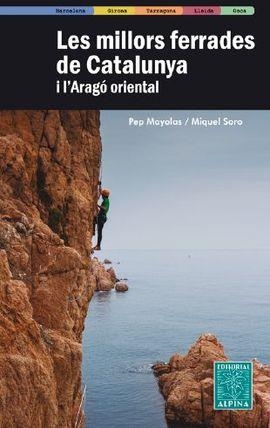 MILLORS FERRADES DE CATALUNYA I L'ARAGÓ ORIENTAL, LES | 9788480907408 | MAYOLAS, PEP / SORO, MIQUEL