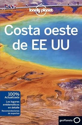 COSTA OESTE DE EE UU : LONELY PLANET [2018] | 9788408182351 | MCNAUGHTAN, HUGH/ATKINSON, BRETT/BELL, LOREN/BENCHWICK, GREG/BENDER, ANDREW/BENSON, SARA/BING, ALISO